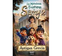 Las Misteriosas Aventuras de Samy 2 - Antigua Grecia: Cuento infantil ilustrado sobre amistad, confianza y valentía | Un viaje educativo a civilizaciones antiguas para niños y niñas de 6 a 10 años