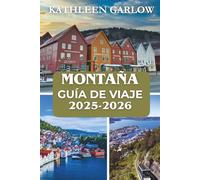 LAS MONTAÑAS GUÍA DE VIAJE 2025-2026