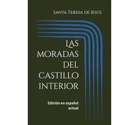 Las moradas del castillo interior: Edición en español actual: 2