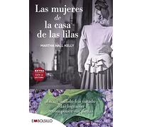 Las mujeres de la casa de las lilas: En un mundo fracturado ellas lograron recomponer sus piezas