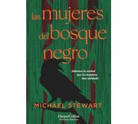 Las mujeres del bosque negro: Sabemos la verdad que los hombres han olvidado