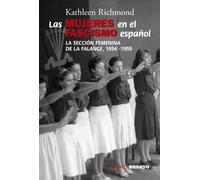 Las mujeres en el fascismo espanol / Women and Spanish Fascism: La Seccion Femenina De La Falange, 1934-1959 / The Women's Section of the Falange, 1934-1959