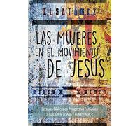Las Mujeres en el Movimiento de Jesús: Lecturas Bíblicas en Perspectiva Feminista. Edición Revisada y Aumentada.