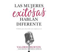Las mujeres exitosas hablan diferente: 9 hábitos para desarrollar más confianza en ti misma