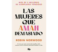 Las mujeres que aman demasiado (Campaña edición limitada): El best seller que ha ayudado a millones de mujeres