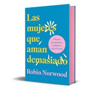 Las mujeres que aman demasiado (edición especial en tapa dura y cantos tintados)