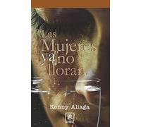 LAS MUJERES YA NO LLORAN
