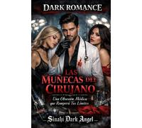 LAS MUÑECAS DEL CIRUJANO: Una Obsesión Médica que Romperá Tus Límites