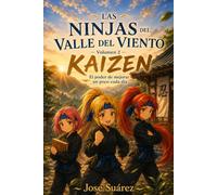 LAS NINJAS DEL VALLE DEL VIENTO - Kaizen: El poder de mejorar un poco cada día