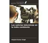 Las noticias televisivas en la India cambiante