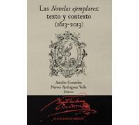 Las novelas ejemplares:: Texto y contexto (1613-2013)
