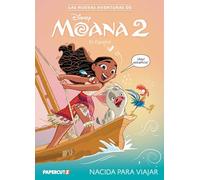 Las Nuevas Aventuras de Moana 2 Vol. 1 (Spanish Language Edition): Nacida Para Viajar