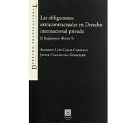 Las obligaciones extracontractuales en derecho internacional privado : el reglamento "Roma II"