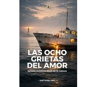 LAS OCHO GRIETAS DEL AMOR: Señales invisibles antes de la ruptura