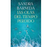 Las olas del tiempo perdido - Barneda Sandra