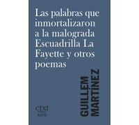 Las palabras que inmortalizaron a la malograda Escuadrilla La Fayette y otros poemas