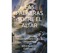 LAS PALABRAS SOBRE EL ALTAR: Los Dieciséis Caracteres y el Camino a Casa