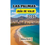 LAS PALMAS GUÍA DE VIAJE 2026: Descubre las mejores atracciones, playas, gastronomía, excursiones y experiencias locales en la vibrante capital de Gran Canaria.
