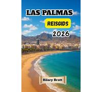 LAS PALMAS REISGIDS 2026: Ontdek de beste attracties, stranden, eten, dagtochten en lokale ervaringen in de bruisende hoofdstad van Gran Canaria