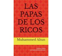 LAS PAPAS DE LOS RICOS: Cuentos Cortos