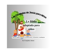Las Parábolas de Jesús para Niños: La Biblia adaptada para niños