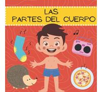 Las Partes del Cuerpo: Libros en Español para Niños. El Cuerpo Humano. Edad 3 a 5 años