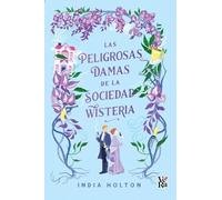 Las peligrosas damas de la sociedad Wisteria