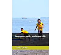 Las pequeñas grandes aventuras de Pablo