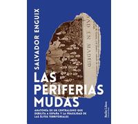 Las periferias mudas: Anatomía de un centralismo que debilita a España y la fragilidad de las élites territoriales