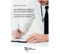 Las perífrasis verbales en el discurso médico. Funcionamiento sintáctico y categorización semántica