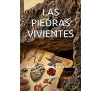 LAS PIEDRAS VIVIENTES: Lo que las piedras guardan