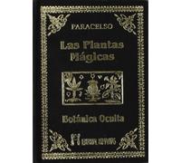 Las plantas mágicas : botánica oculta