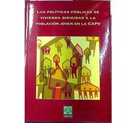 Las políticas públicas de vivienda dirigidas a la población joven en la CAPV