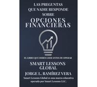 Las preguntas que nadie responde sobre opciones financieras: El libro que debes leer antes de operar opciones financieras