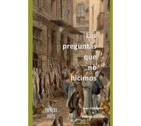 Las preguntas que no hicimos: Volumen 1