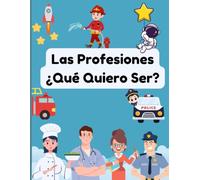 Las Profesiones - ¿Qué Quiero Ser?