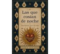 Las que cosían de noche: Una historia que es de todas