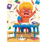 Las Rabietas de Thiago Cuento para Niños y Padres