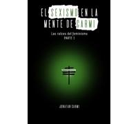 Las Raíces del Feminismo, parte 1