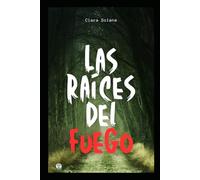 Las raíces del fuego