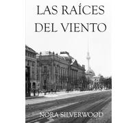 LAS RAÍCES DEL VIENTO