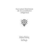 Las raíces históricas de los conflictos religiosos