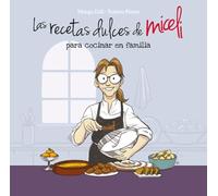 LAS RECETAS DULCES DE MICELI para cocinar en familia