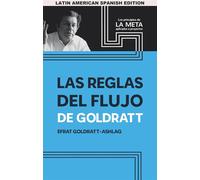 Las Reglas Del Flujo De Goldratt: Los Principios de Aplicados a Proyectos ...