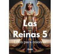 Las Reinas 5 Libro para colorear: Libro para colorear para las bellas y elegantes reinas faraónicas.