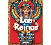Las Reinas Libro para colorear: Libro para colorear para las bellas y elegantes reinas faraónicas.