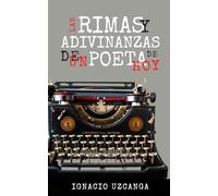 Las rimas y adivinanzas de un poeta de hoy