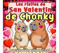 Las risitas de San Valentin de Chonky: Un tierno cuento de San Valentín para niños de 3 a 7 años sobre la amabilidad, la amistad y los pequeños momentos felices