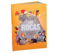 Las rocas. El ciclo infinito que transforma la Tierra