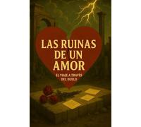 LAS RUINAS DE UN AMOR: EL VIAJE A TRAVÉS DEL DUELO